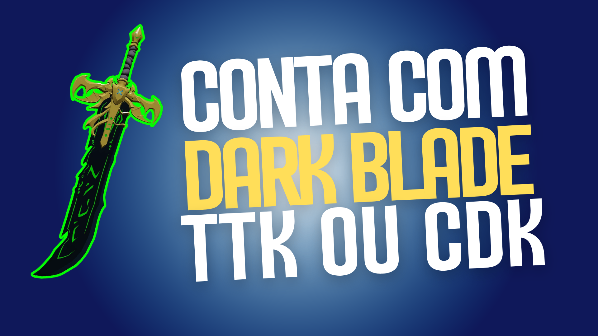 ⚔️ Conta com Dark Blade, TTK ou CDK + Level Máximo + God Human